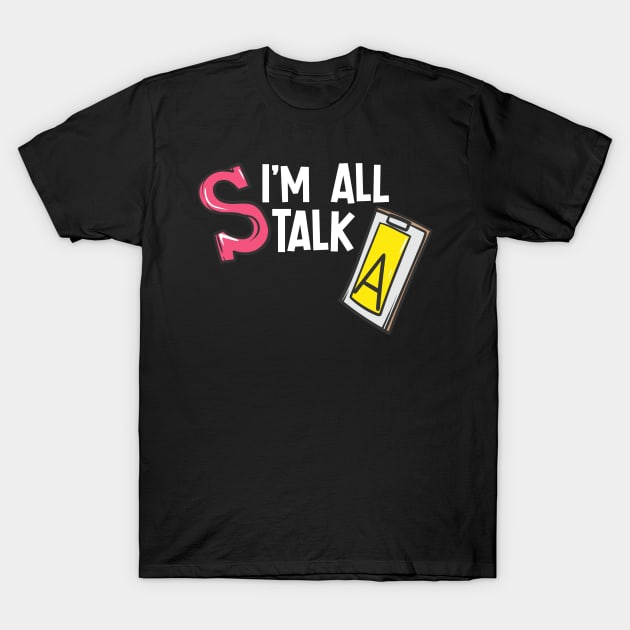 I'm All Talk T-Shirt by maxcode